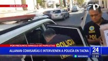 Tacna: allanan comisarías e intervienen a PNP por presuntas irregularidades en papeletas