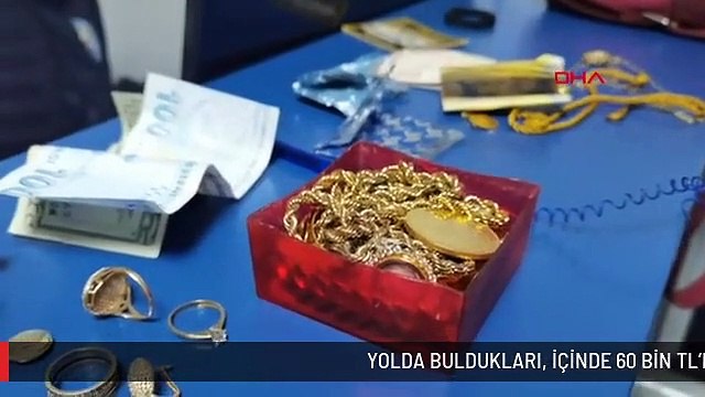 YOLDA BULDUKLARI, İÇİNDE 60 BİN TL'LİK PARA VE ALTIN OLAN CÜZDANI SAHİBİNE TESLİM ETTİLER
