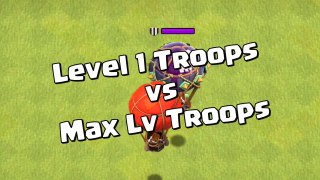 Level 1 vs Max Troops Clash of Clans