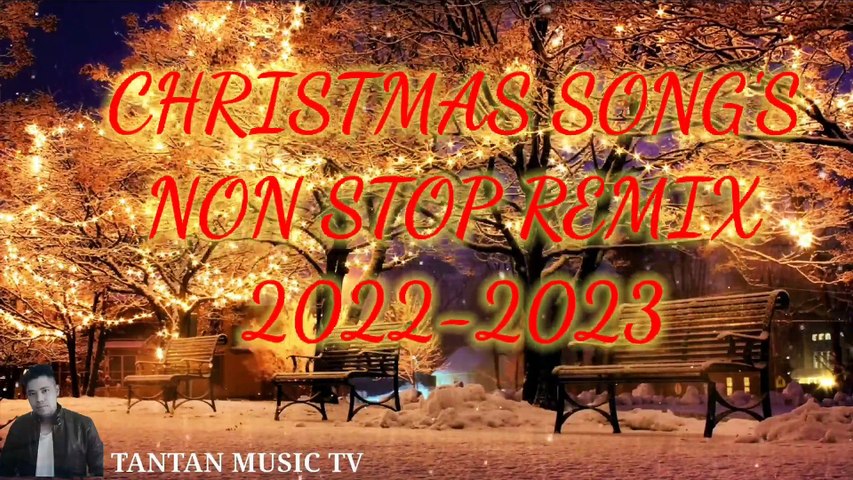 Christmas Song  _ Nonstop Remix 2023 _ 2022 12 03