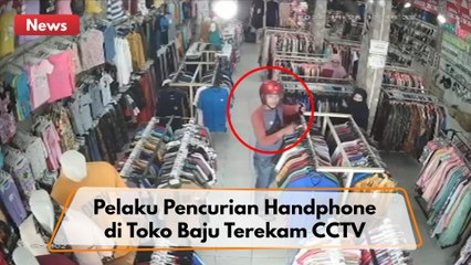 Pelaku Pencurian Handphone di Sebuah Toko Pakaian Terekam CCTV
