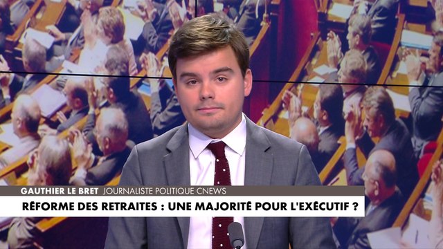 L'édito de Gauthier Le Bret : «Réforme des retraites : une majorité pour l'exécutif ?»