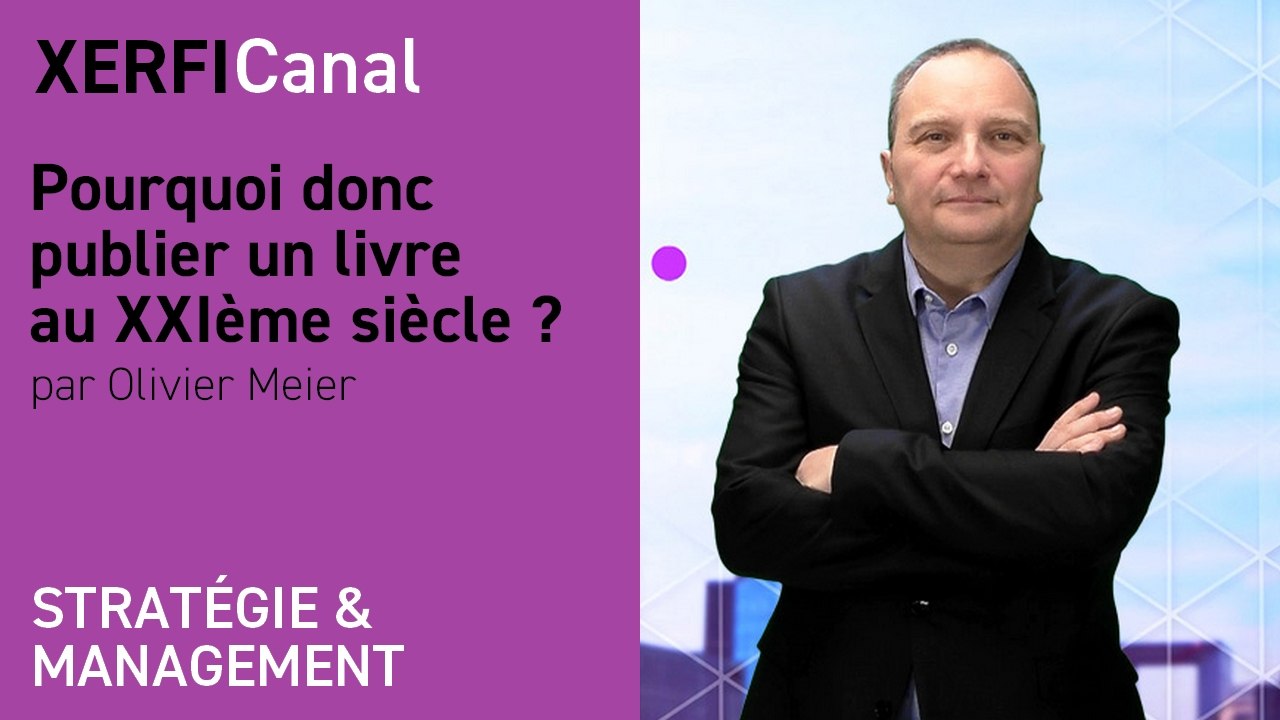 Pourquoi donc publier un livre au XXIème siècle ? [Olivier Meier]