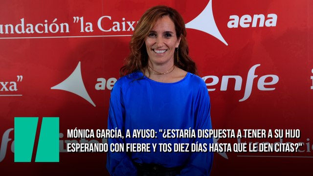 Mónica García, a Ayuso: ¿Estaría dispuesta a tener a su hijo esperando con fiebre y tos diez días hasta que le den citas?