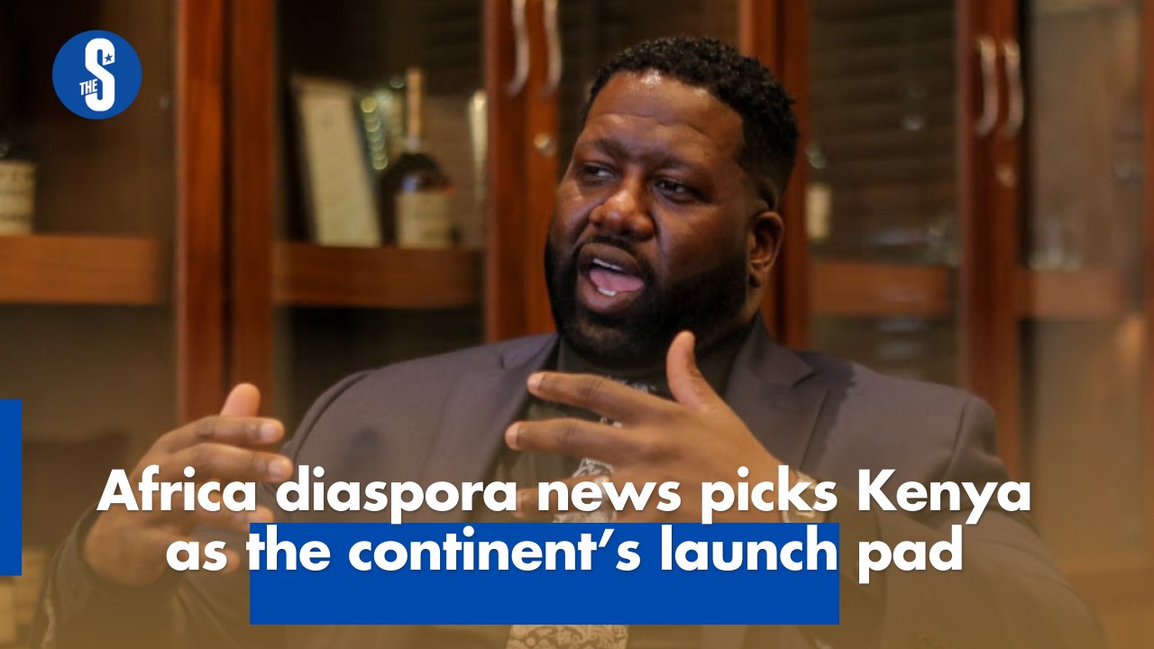 Africa diaspora news picks Kenya as the continent’s launch pad