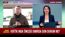 Kritik MGK öncesi sınırda son durum ne?