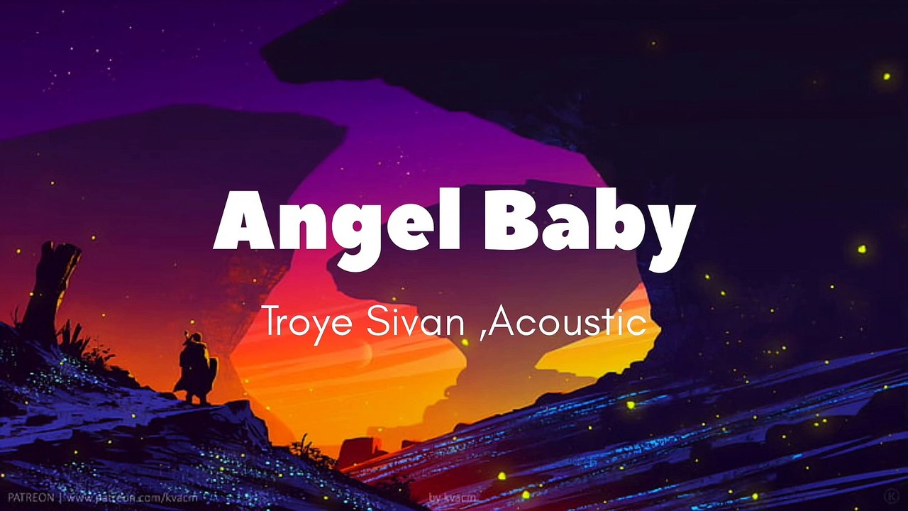 Angel Baby _Troye sivan