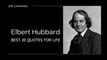 20 Best Quotes Elbert Hubbard