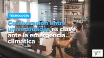 Colaboración entre universidades es clave ante la emergencia climática