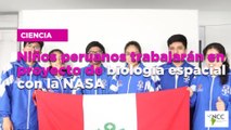 Niños peruanos trabajarán en proyecto de biología espacial con la NASA