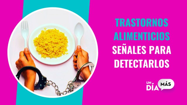 Trastornos alimenticios, señales para detectarlos