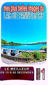 1 - Les plus belles images du LAC de PANNECIÈRE (MORVAN-BOURGOGNE)