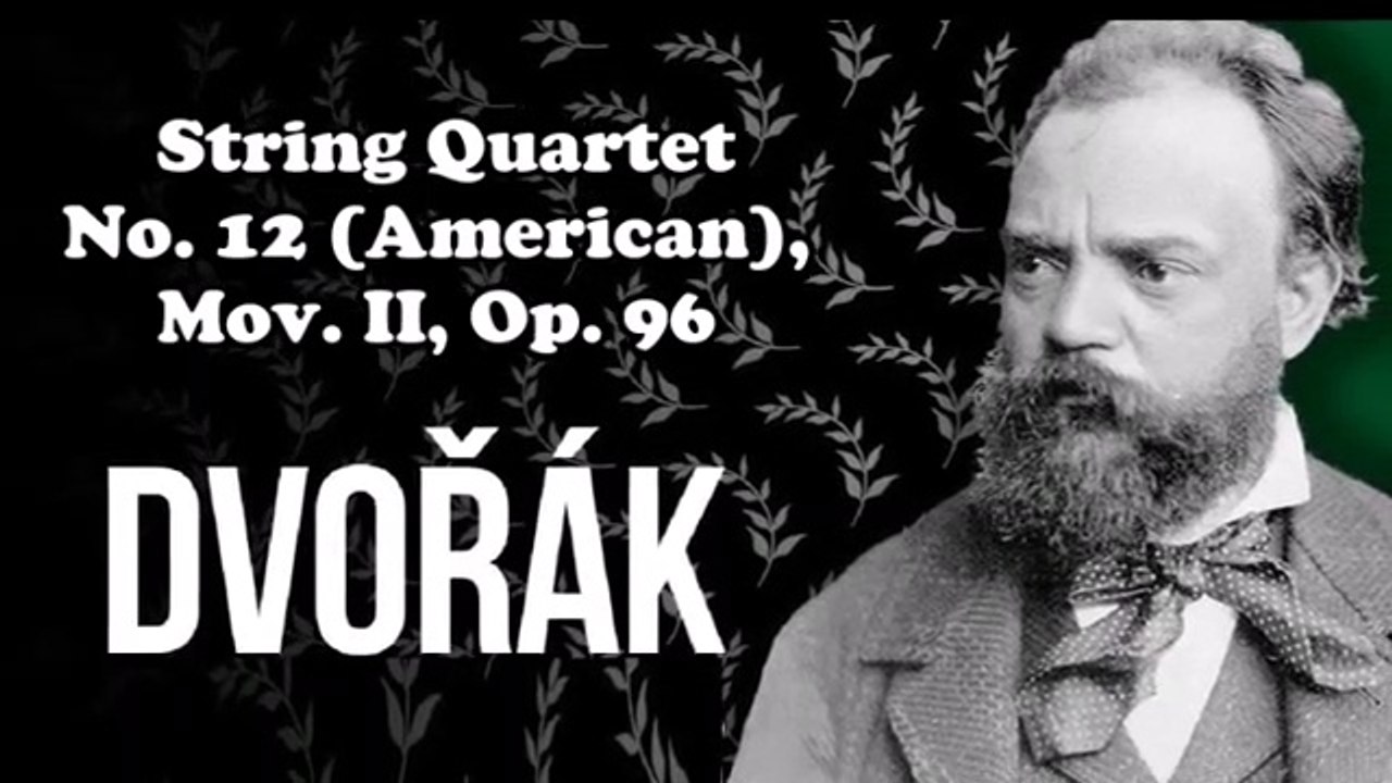 Dvořák -  String Quartet N.º12 -  American, Mov  II, Op  96 (HD)