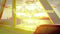If You Sing or Dance You Lose - [ANIME OP/ED VERSION] - Ep 1