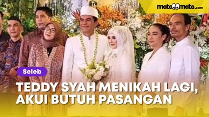 Menikah Lagi Setelah Setahun Istri Meninggal, Teddy Syah Akui Butuh Pasangan