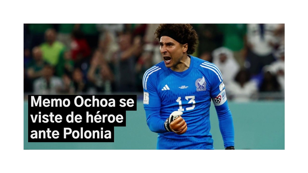 Memo Ochoa, pieza clave en debut de México en Qatar 2022