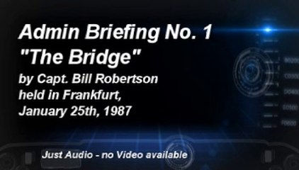 Administration Briefing Number 1, The Bridge