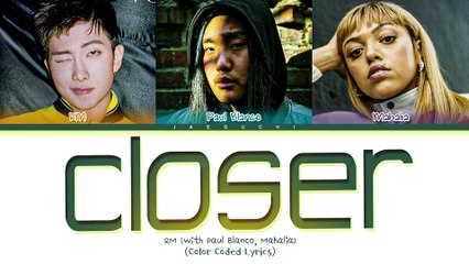 RM Closer with Paul Blanco Mahalia Lyrics | RM New Song 2022