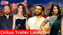 Cirkus Trailer Launch LIVE | Rohit Shetty, Ranveer Singh, Jacqueline