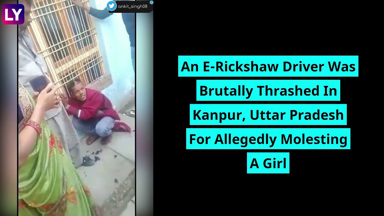 E-Rickshaw Driver Brutally Thrashed For Molesting A Girl In Kanpur, Uttar Pradesh