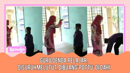 Pelajar Tingkatan 1 Tidak Mahu Ke Sekolah, Dakwa Diri Didenda Guru