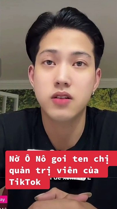 Nờ Ô Nô lại khóc mếu xin anh chị quản trị viên TikTok cơ hội làm lại