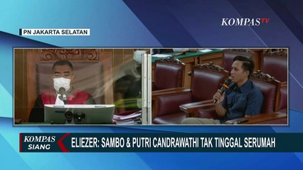 Sering Pamer Kemesraan, Eliezer Ungkap Sambo dan Putri Candrawathi Tak Tinggal Serumah