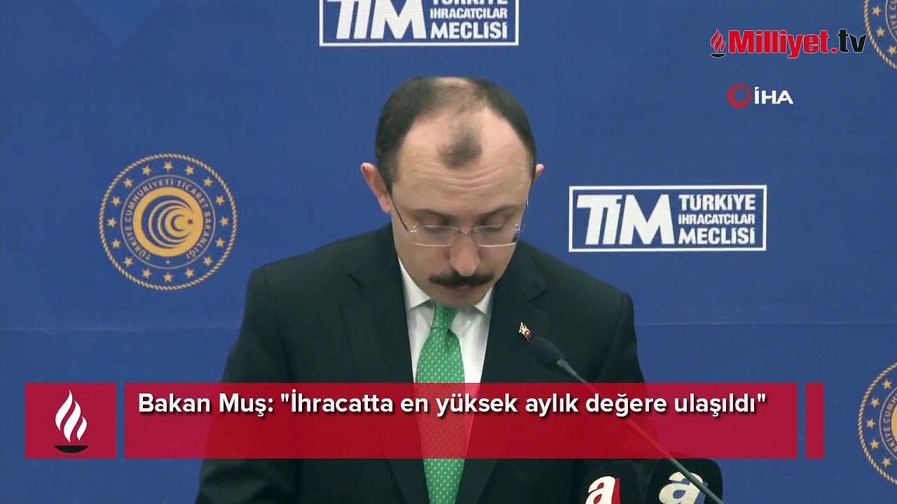 Bakan Muş ihracat rakamlarını açıkladı