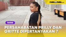 Dulu Bak Saudara Kandung, Nasib Persahabatan Prilly Latuconsina dan Gritte Agatha Dipertanyakan