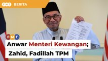 TERKINI: Anwar galas portfolio kewangan; Zahid, Fadillah jadi TPM