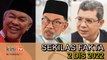 Sah Zahid jadi TPM!, Pilih bertempur atau sepasukan, Jangan putar belit cerita | SEKILAS FAKTA