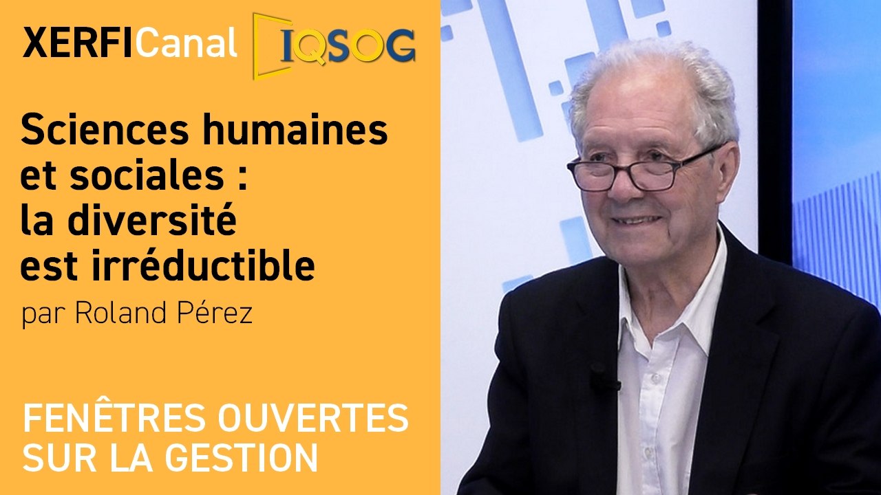 Sciences humaines et sociales : la diversité est irréductible [Roland Pérez]