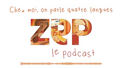 PODCAST | Chez moi, on parle quatre langues
