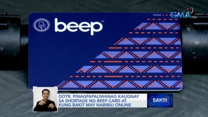 DOTR, pinagpapaliwanag kaugnay sa shortage ng Beep Card at kung bakit may nabibili online | Saksi