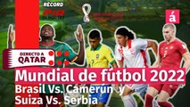 Directo al Mundial Radio: narración y análisis de los partidos Brasil Vs. Camerún y Suiza Vs. Serbia