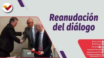 Al Día | Reanudación de la mesa de diálogo entre el Gobierno Nacional y la oposición venezolana