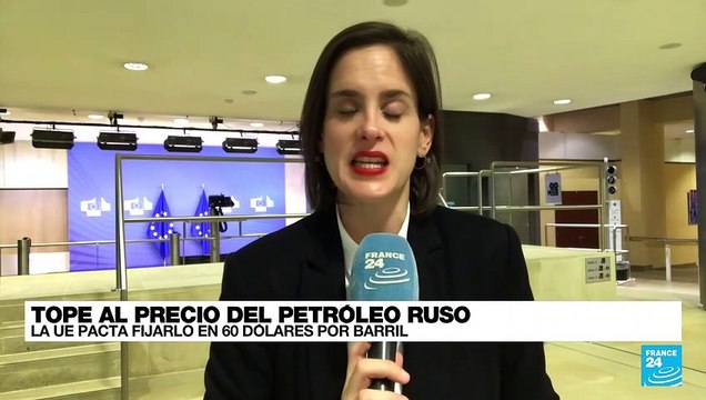 Informe desde Bruselas: UE pacta tope a precio de petróleo ruso en 60 dólares el barril
