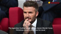 Mariah Carey is a big fan of David Beckham's 'All I Want for Christmas' cover