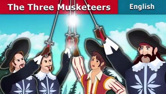 The Three Musketeers Story - Stories for Teenagers - English Fairy Tales