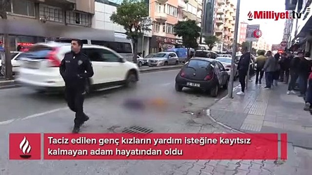 Tacize kayıtsız kalmamanın bedelini canıyla ödedi!