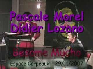 Besame mucho / Pascale Morel & Didier Lozano