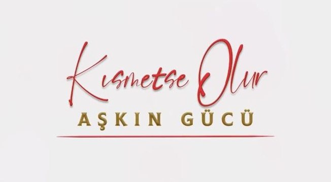 Kısmetse Olur hangi kanalda yayınlanacak? Kısmetse Olur yeni sezon hangi kanalda? Kısmetse Olur nerede yayınlanacak?