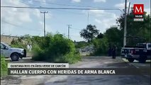 Encuentran cuerpo con heridas de arma blanca en Cancún, Quintana Roo