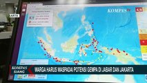 BMKG Imbau Warga Waspada Akan Potensi Gempa Bumi di Jawa Barat, Jawa Tengah, hingga Jakarta!