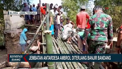 下载视频: Diterjang Banjir Bandang, Jembatan Akses Desa Gombang & Desa Karang di Blora Jateng Ambrol!