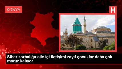 Siber zorbalığa aile içi iletişimi zayıf çocuklar daha çok maruz kalıyor