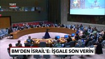 BM İsrail’e Seslendi! Filistin'de ‘İşgali Durdurun’ Çağrısı - Türkiye Gazetesi