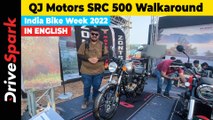 IBW 2022: QJ Motors SRC 500 Walkaround | India Bike Week 2022