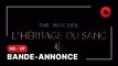 THE WITCHER : L'HÉRITAGE DU SANG créée par Declan De Barra avec Laurence O'Fuarain, Jacob Collins-Levy et Michelle Yeoh : bande-annonce [HD-VF]