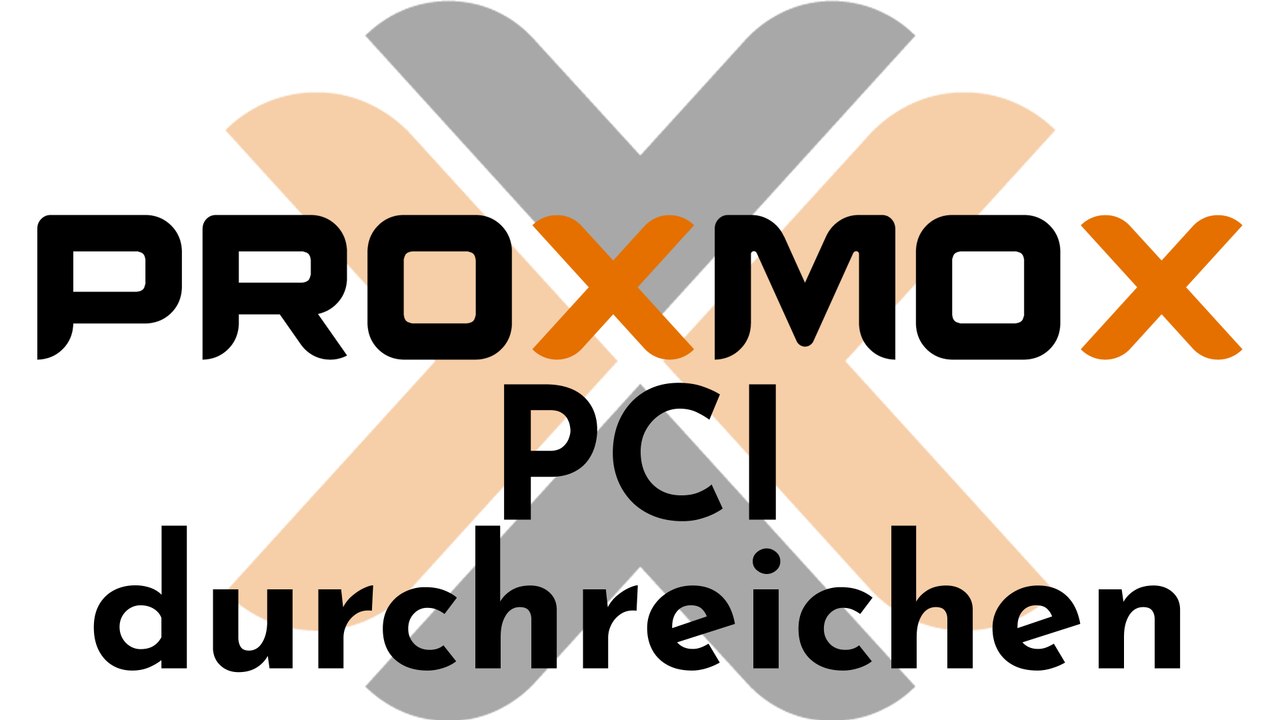 [tut] proxmox - pci-geräte durchreichen [4k | de]